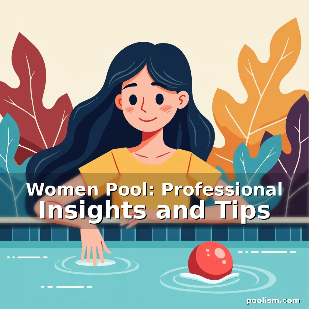 Read more about the article Women Pool: Professional Insights and Tips