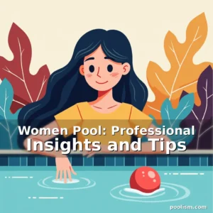 Read more about the article Women Pool: Professional Insights and Tips