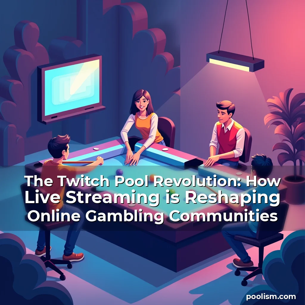 Read more about the article The Twitch Pool Revolution: How Live Streaming is Reshaping Online Gambling Communities
