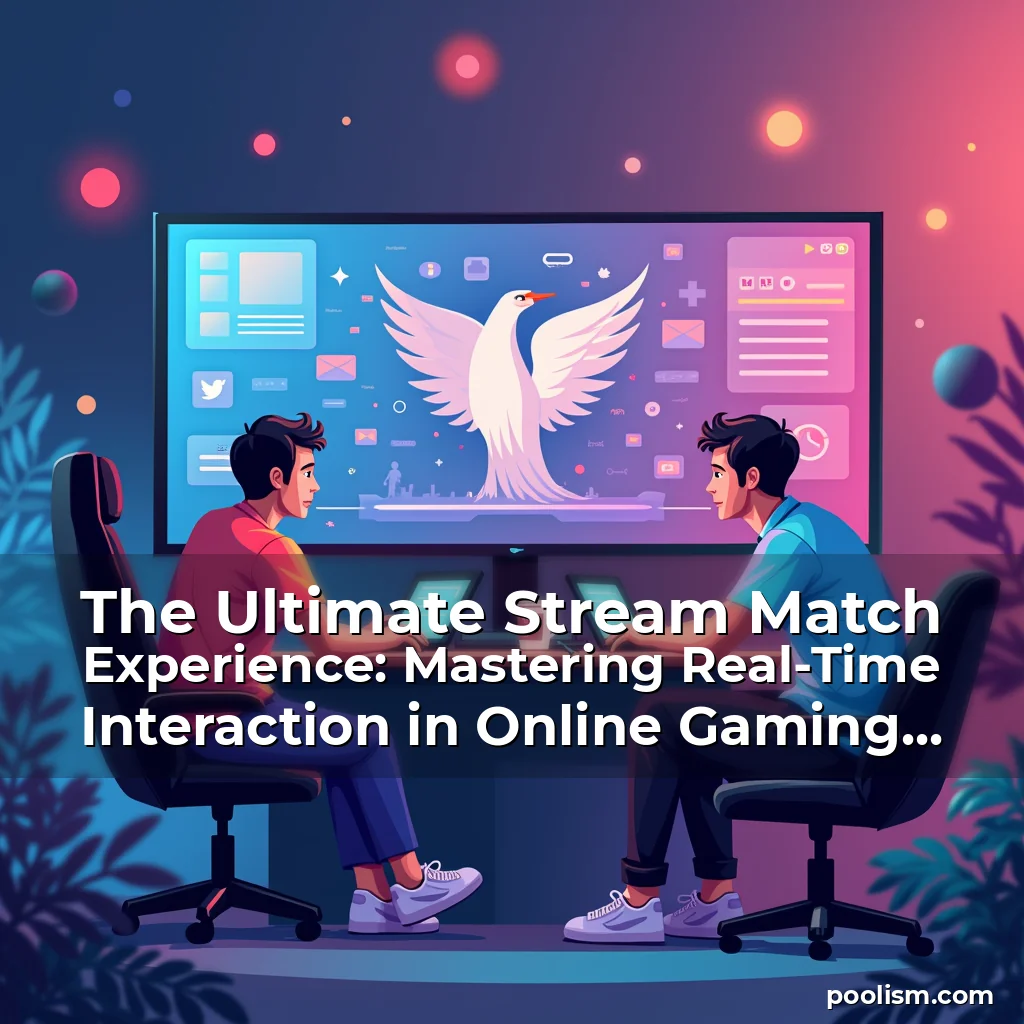 Read more about the article The Ultimate Stream Match Experience: Mastering Real-Time Interaction in Online Gaming Communities